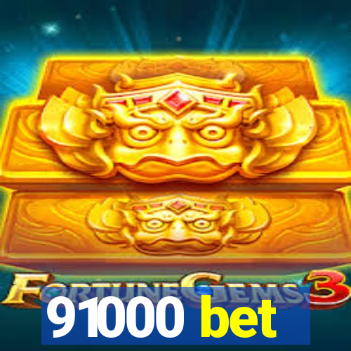 91000 bet
